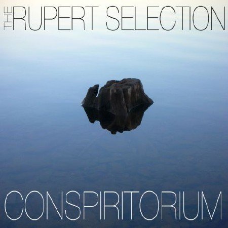 The Rupert Selection - Conspiritorium (2011)