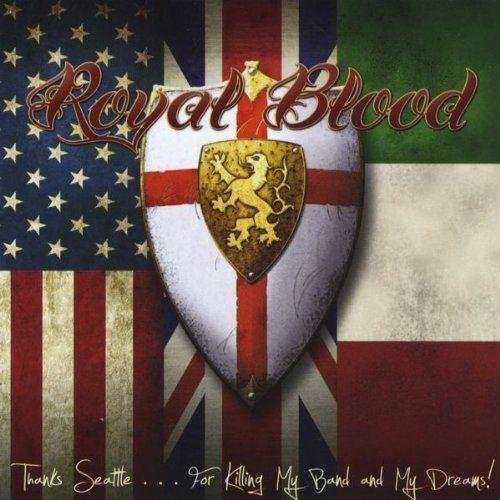 Royal Blood - Thanks Seattle...For Killing My Band And My Dreams! (2011)