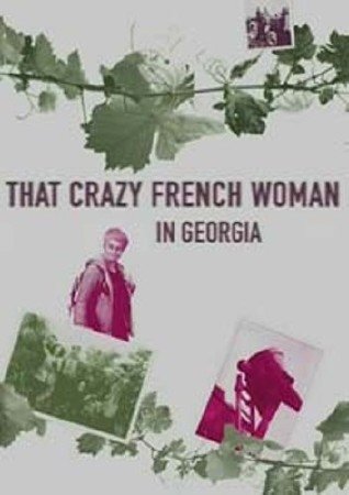 ����������� ����������� � ������ / That Crazy French Woman in Georgia (2008) HDTVRip