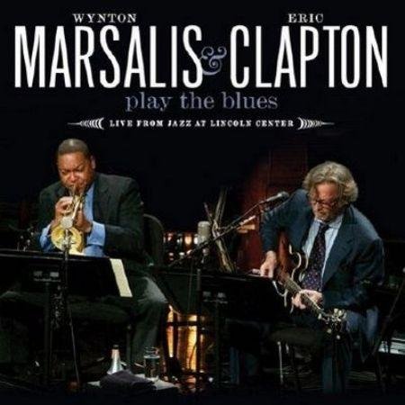 Wynton Marsalis Eric Clapton � Play The Blues Live From Jazz At Lincoln Center (2011) 