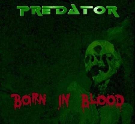 Predator � Born In Blood (2011)