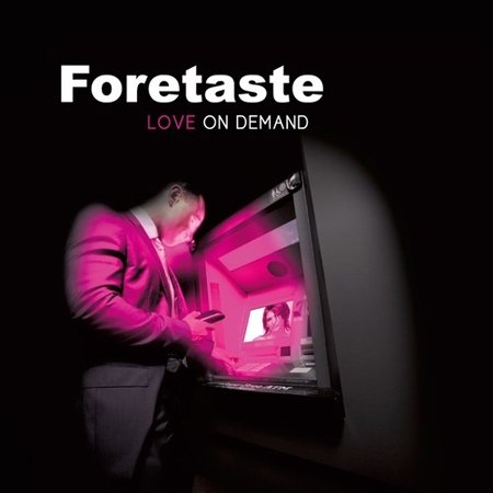 Foretaste - Love on Demand (2011) 