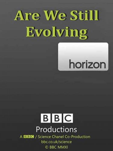 BBC. ������������ �� ��������? / BBC. Horizon. Are We Still Evolving? (2011) SATRip