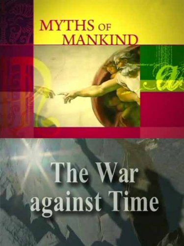 ���� ������������. ����� ������ ������� / Myths of Mankind. War against Time (2006) SATRip