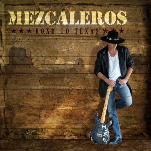 Mezcaleros - Road To Texas (2011)