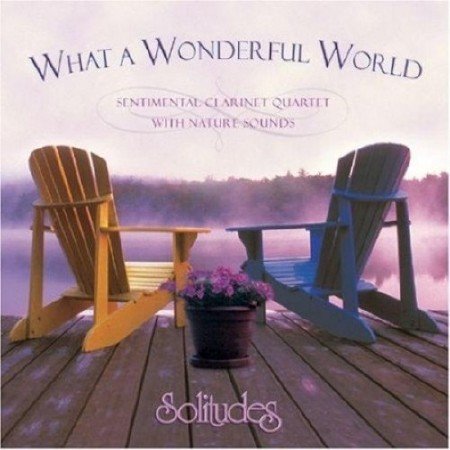 Dan Gibson's Solitudes - What A WonderFul World (2004)