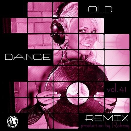 VA - Old Dance Remix Vol.41 (2011)