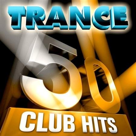 VA - 50 Trance Club Hits: Vol 1 (2011)