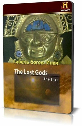 History Channel: ������ �����. ���� / The Lost Gods. The Inca (2006) SATRip