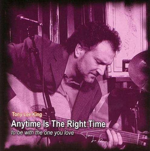 Tony Lee King - Anytime Is The Right Time (2011)