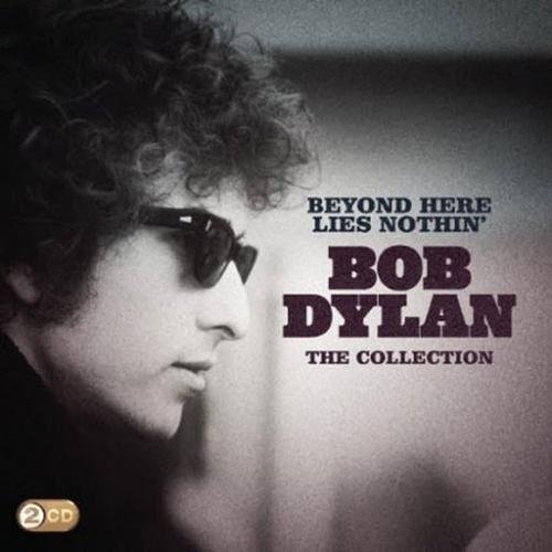 Bob Dylan � Beyond Here Lies Nothin�: The Collection (2011)