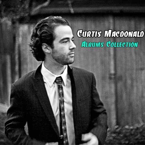 Curtis Macdonald - Albums Collection (2002-2010)