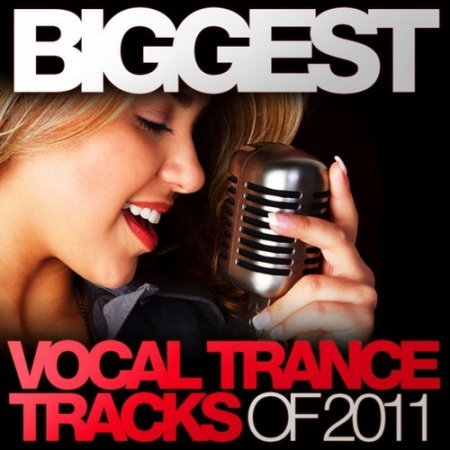 VA - Biggest Vocal Trance Tracks Of 2011 (2011) MP3