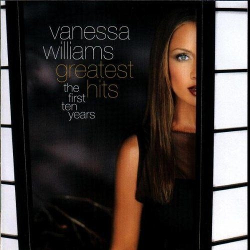 Vanessa Williams  Greatest Hits: The First Ten Years (Deluxe Edition) (2000)