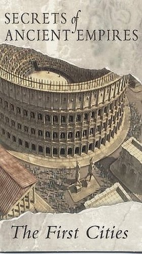 ����� ������� ����������� - ������ ������ / Secrets Of Ancient Empires - First Cities (2001) TVRip