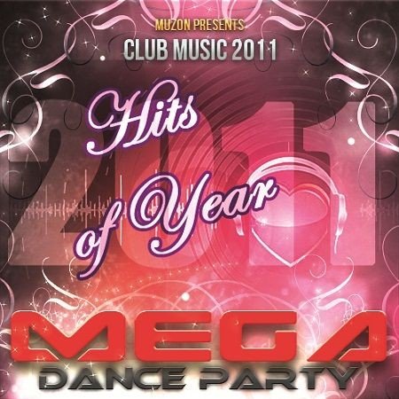 VA - Mega Dance Party - Hits of Year (2011)