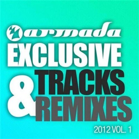 Armada Exclusive Tracks & Remixes 2012 Vol.1 (2012)