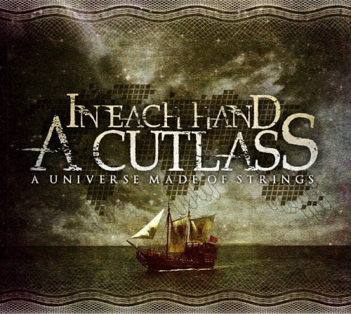 In Each Hand A Cutlass - Universe Made of Strings (2011)