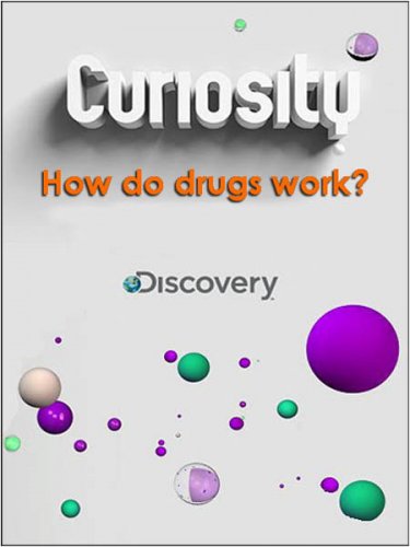������? ������� ����������. ��� ��������� ���������? / Curiosity. How do drugs work? (2011) SATRip