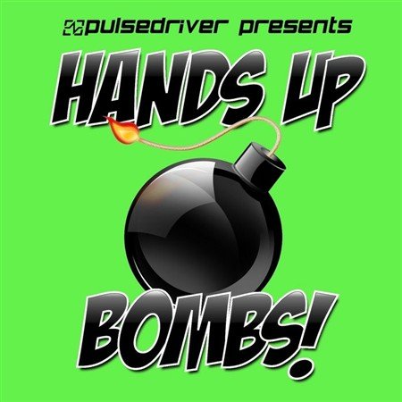 VA - Pulsedriver Presents: Hands Up Bombs (2012)