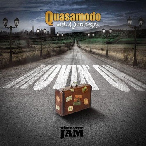 Quasamodo & The Q Orchestra - Movin' On (2012)