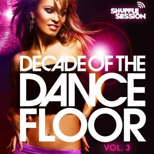 Decade Of The Dancefloor Vol. 3 (2012)