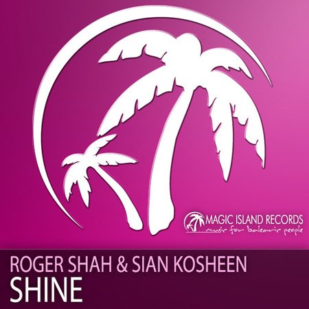 Roger Shah & Sian Kosheen - Shine (2012) 