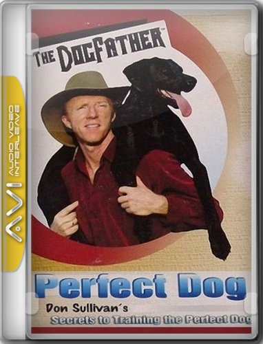 ������� ���������� ��������� ������ / Secrets to Training the Perfect Dog (2008/DVDRip/2600mb)