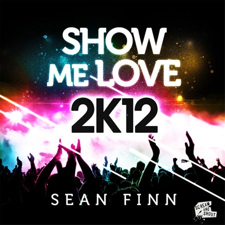 Sean Finn - Show Me Love 2K12 (2012)