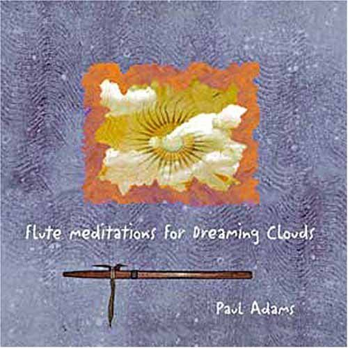 Paul Anthony Adams - Flute Meditations For Dreaming (2005)