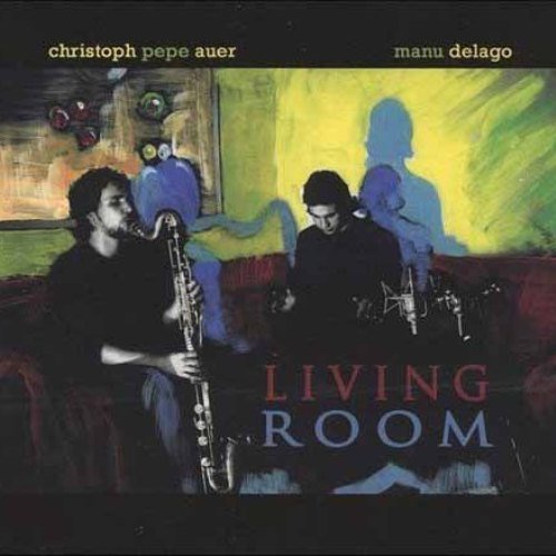 Christoph Pepe Auer & Manu Delago - Living Room (2007)