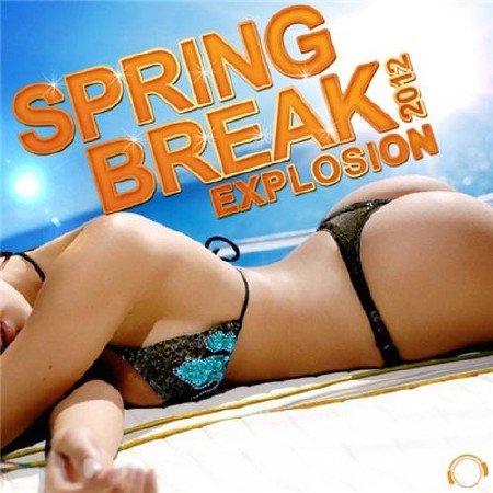 Spring Break Explosion (2012)