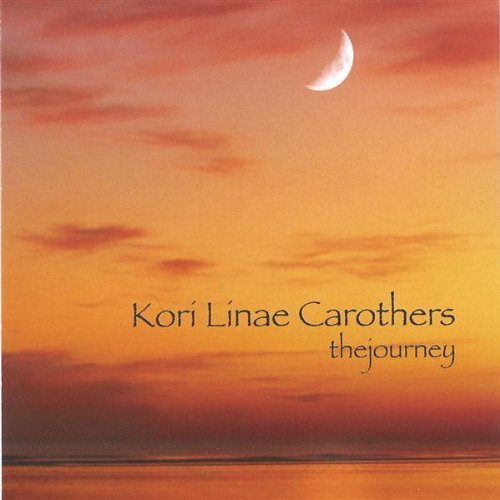 Kori Linae Carothers - The Journey (2006)