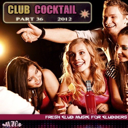 VA - Club Cocktail part 36 (2012)