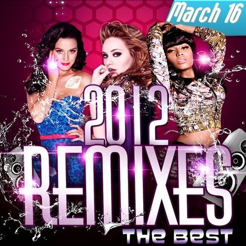 VA - The Best Remixes March 16 (2012)