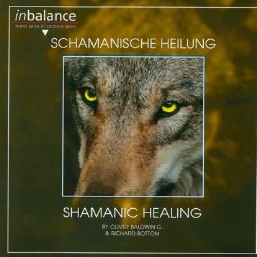Oliver Baldwin & Richard Bottom - Schamanische Heilung (2001)