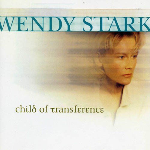 Wendy Stark - Child of Transference (1999)