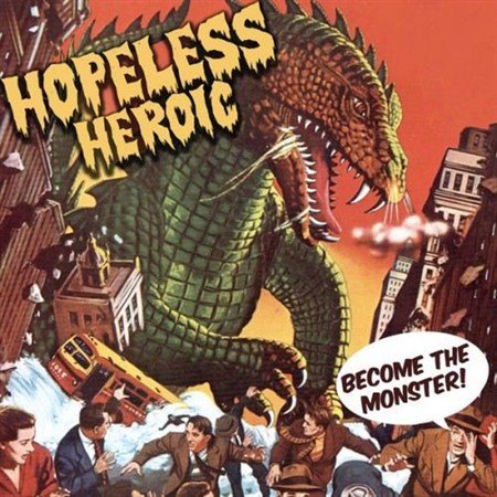 Hopeless Heroic - Become The Monster (2012)