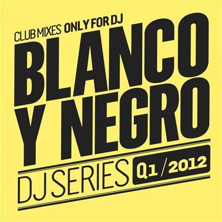 VA - Blanco Y Negro DJ Series Q1 (2012)