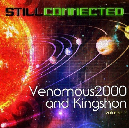 Venomous2000 & Kingshon - Still Connected (2012)