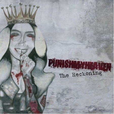 Punish My Heaven - The Reckoning (2012)