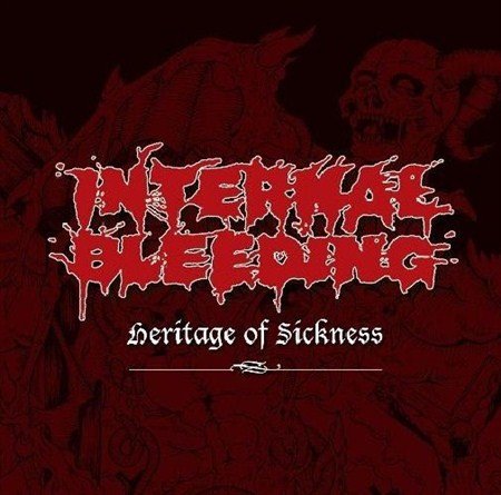 Internal Bleeding - Heritage Of Sickness (2012)
