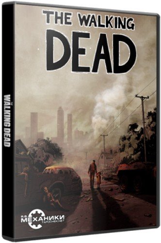 The Walking Dead: Episode 1 - A New Day (2012/PC/RePack/Rus) by R.G. ��������