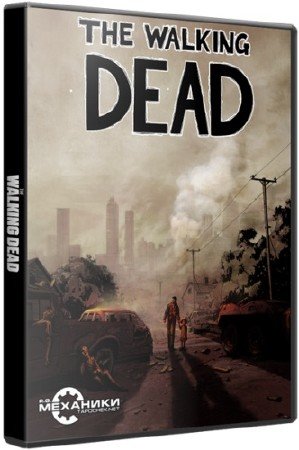 The Walking Dead: Episode 1 - A New Day (2012) PC | RePack �� R.G. ��������