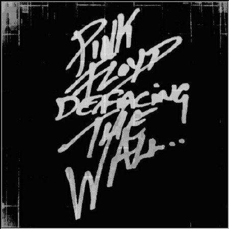 Pink Floyd - Defacing The Wall (2012)