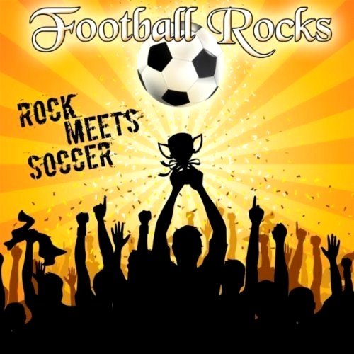 VA - Football Rocks (Rock Meets Soccer) (2012)