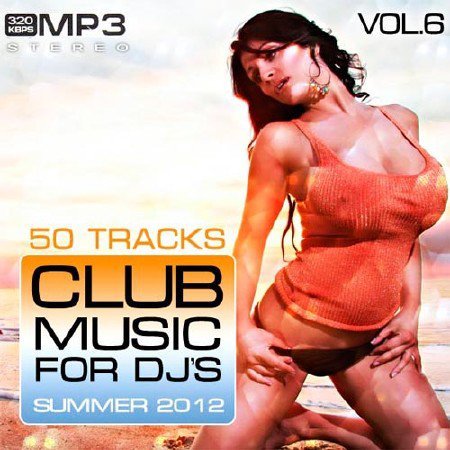 Club Music for DJ's Summer Vol.6 (2012)