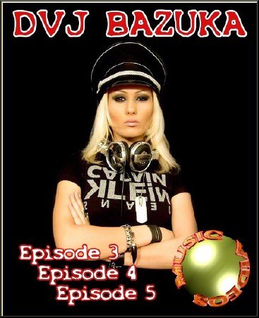 DVJ Bazuka - Episode 3-5. 30 ������ (2006-2012)