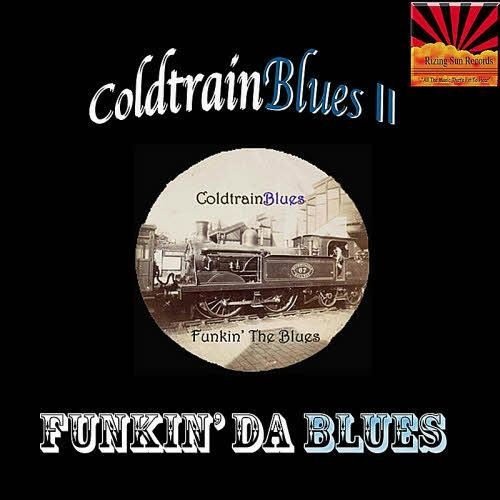 ColdtrainBlues II - Funkin' Da Blues (2012)