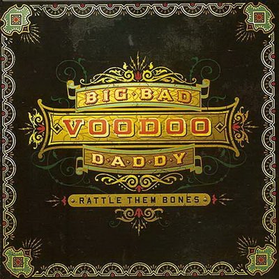 Big Bad Voodoo Daddy - Rattle Them Bones (2012)